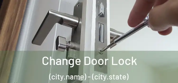  Change Door Lock (city.name) - (city.state)